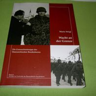 Mario Strigl, Wacht an der Grenze; Grenzschutztruppe Österreichisches Bundesheer
