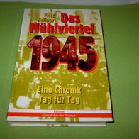 Fritz Fellner, Das Mühlviertel 1945 - Eine Chronik Tag für Tag