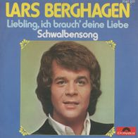 7 Vinyl Lars Berghagen / Liebling ich brauch deine Liebe