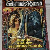 Geheimnis-Roman (Bastei) Nr. 124 * Amelia und der seltsame Fremde* RAR