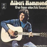 Albert Hammond - The Free Electric Band - 7" - Epic EPC 1494 (NL) 1973