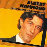 Albert Hammond - Your World And My World / I´m A Camera - 7" - CBS A 1347 (NL) 1981