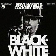 Steve Harley & Cockney Rebel - Black Or White - 7"- EMI 1C 006 - 05 991 (D) 1975