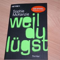 Sophie McKenzie: Weil du lügst (Thriller) 2016