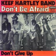 Keef Hartley Band - Don´t Be Afraid / Don´t Give Up - 7" - Deram DM 301 (D) 1969