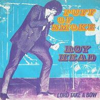 Roy Head - Puff Of Smoke / Lord Take A Bow - 7" - CBS 7385 (D) 1971