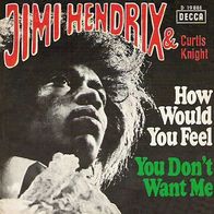 Jimi Hendrix & Curtis Knight - How Would You Feel - 7" - Decca D 19 888 (D) 1969