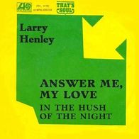 Larry Henley - Answer Me, My Love / In The Hush Of The Night -7"- Atlantic 70.385 (D)