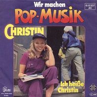 7"CHRISTIN · Wir machen Pop-Musik (RAR 1978)