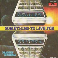The Hollies - Something To Live For / Draggin´ My Heels -7"- Polydor 2040 225 (D)1980
