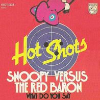 Hot Shots - Snoopy Versus The Red Baron - 7" - Philips 6073 334 (D) 1973