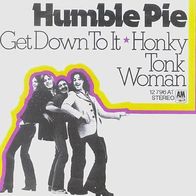 Humble Pie - Get Down To It / Honky Tonk Woman - 7"- A & M 12 796 AT (D) 1973