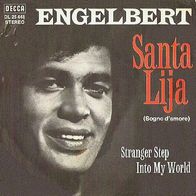 Engelbert Humperdinck - Santa Lija / Stranger Step... - 7" - Decca DL 25 448 (D) 1971