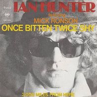 Ian Hunter - Once Bitten Twice Shy - 7" - CBS 3194 (UK) 1971 Mott The Hoople