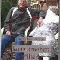 Lass krachen Alter ! von Gerolf Haubebreißer