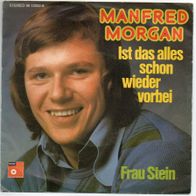 Manfred Morgan - Ist Das Alles Schon Wieder Vorbei / Frau Stein
