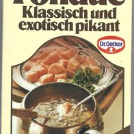 Fondue klassisch und exotisch pikant