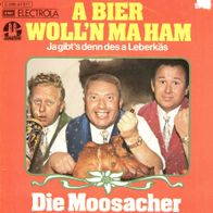 7 Vinyl Die Moosacher / A Bier woll´n ma ham