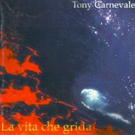 Tony Carnevale - La Vita Che Grida CD