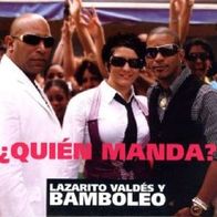 Lazarito Valdés y Bamboleo, Quén manda?