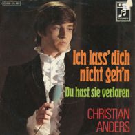 7 Vinyl Christian Anders / Ich lass dich nicht geh´n
