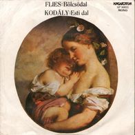 Flies Bölcsödal (Lullaby) - Kodaly Esti Dal (1971) 45 single 7" Hungaroton NM
