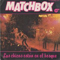 Matchbox - Las Chicas Estan En El Bosque / Tokyo Joe (1981) 45 single 7" EX