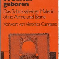 So bin ich geboren, das Schicksal einer Malerin