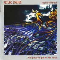Arturo Stalteri - Racconti Brevi - ...e Il Pavone Parlò Alla Luna CD
