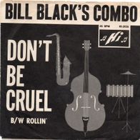 Bill Black´s Combo - Don´t Be Cruel / Rollin´ nur das Cover; keine Platte