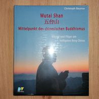 Wutai Shan Mittelpunkt des chinesischen Buddhismus Klöster Pilger Christoph Baumer