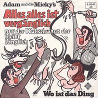 7"ADAM UND DIE MICKYS · Alles alles ist vergänglich (RAR 1974)