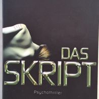 Das Skript- Psycho-Thriller von Arno Strobel -5. Auflage 2015 ! Top !