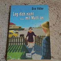 Leg dich nicht mit Mutti an von Eva Völler