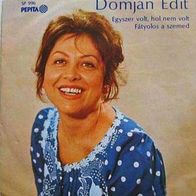 Domjan Edit - Egyszer Volt, Hol Nem Volt / Fatyolos A Szemed 45 single 7"