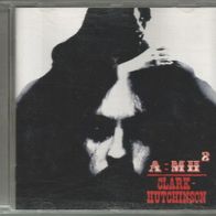 Clark-Hutchinson (>> Andy Clark , Mick Hutchinson) "A=MH² (1969 / 1998 - Repertoire )