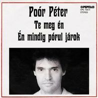 Poor Peter - Te Meg En (Solo Noi ) / En Mindig Porul Jarok 45 single 7"
