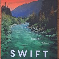 Swift River" Epos um Beziehungen in Familie ! Unverkäufliches Leseexemplar !
