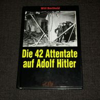 Die 42 Attentate auf Adolf Hitler (Gebundene Ausgabe)