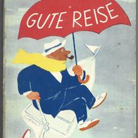 Gute Reise , Heitere Verse von Eugen Roth
