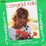 Csongradi Kata - Szerelmi Almok / En A Milliobol Egy Vagyok 45 single 7"