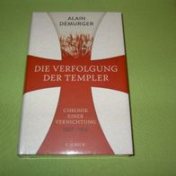 Alain Demurger, Die Verfolgung der Templer - Chronik einer Vernichtung 1307-1314; OVP
