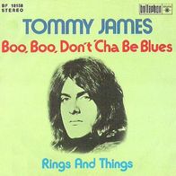 Tommy James - Boo, Boo, Don´t ´Cha Be Blues - 7" - Bellaphon BF 18158 (D) 1973