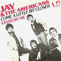 Jay & The Americans - Come A Little Bit Closer - 7" - UA 1A 006-82 984 (NL)