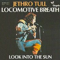 Jethro Tull - Locomotive Breath / Look Into The Sun -7"- Chrysalis 6155 011 (OE) 1973