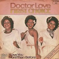 First Choice - Doctor Love / I Love You More Than Before 45 single 7"