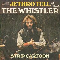 Jethro Tull - The Whistler / Strip Cartoon - 7" - Chrysalis 6155 095 (D) 1977