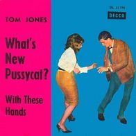 Tom Jones - What´s New Pussycat / With These Hands - 7" - Decca DL 25 196 (D) 1965