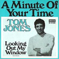 Tom Jones - A Minute Of Your Time - 7" - Decca DL 25 355 (D) 1968