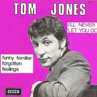 Tom Jones - Funny Familiar Forgotten Feelings - 7" - Decca 26.117 (BL) 1967